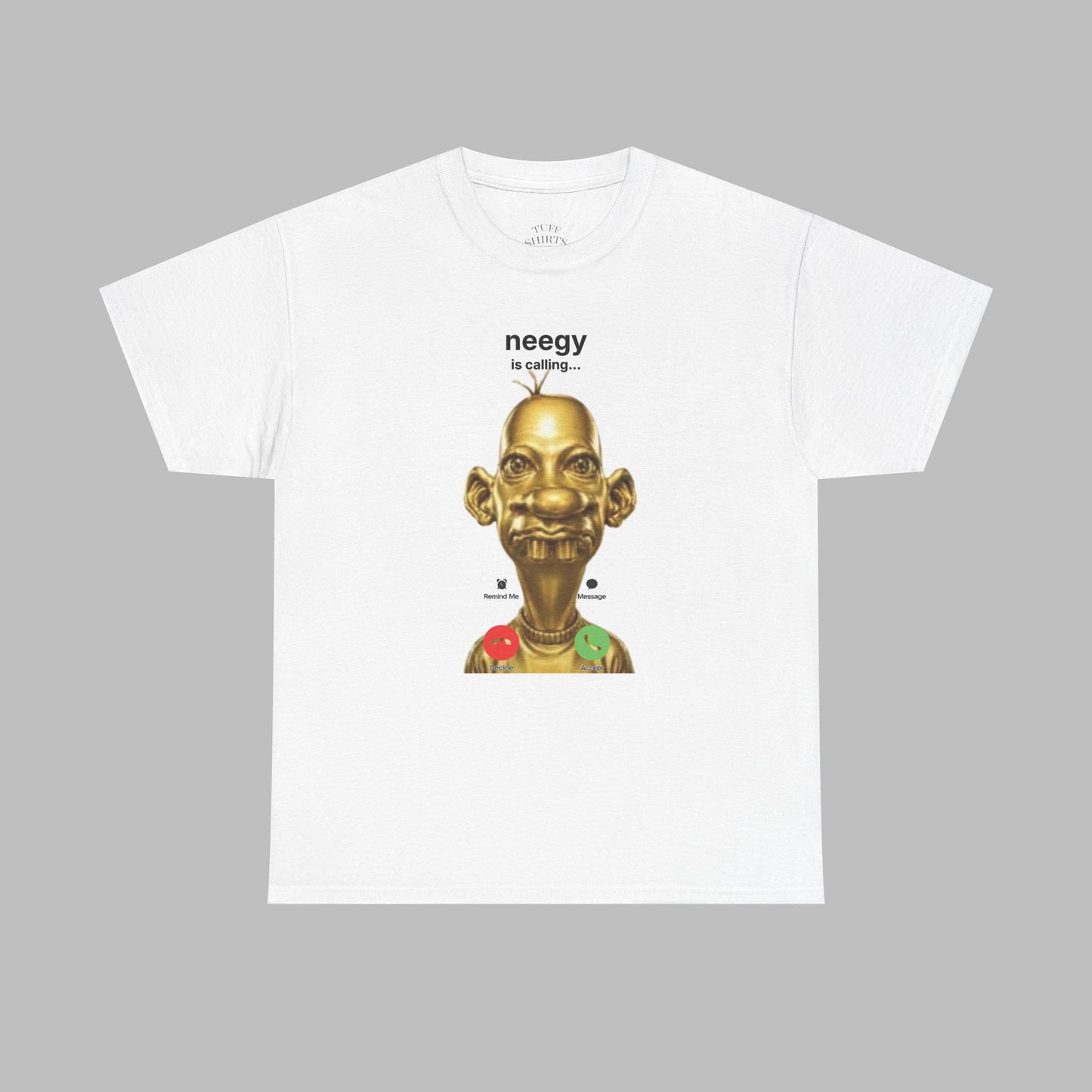 Neegy is calling... T-Shirt