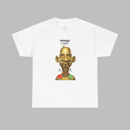 Neegy is calling... T-Shirt