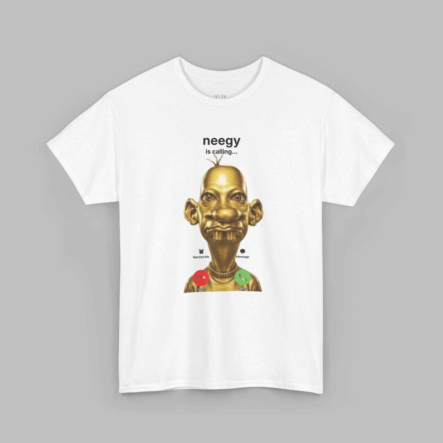 Neegy is calling... T-Shirt