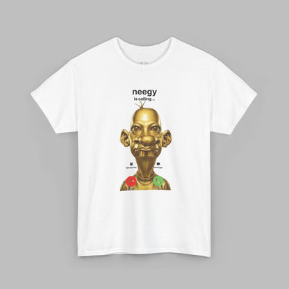 Neegy is calling... T-Shirt