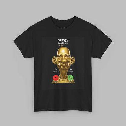 Neegy is calling... T-Shirt