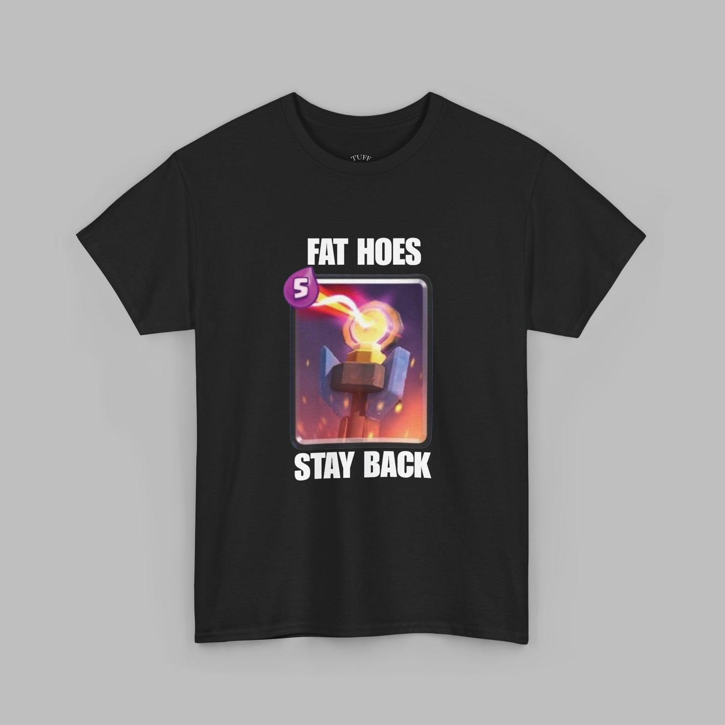 Fat h*es stay back - inferno tower T-Shirt
