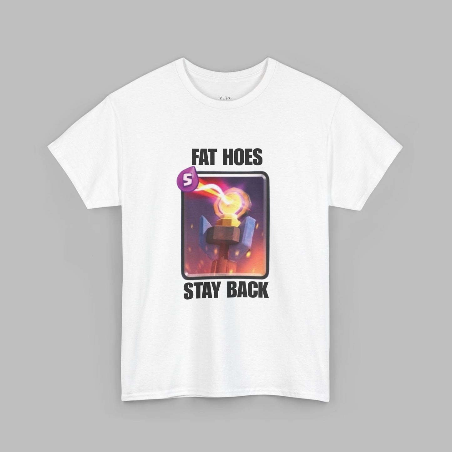 Fat h*es stay back - inferno tower T-Shirt