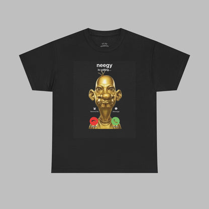 Neegy is calling... T-Shirt